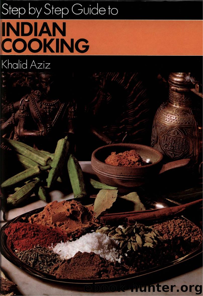 Step by step guide to Indian cooking by Khalid Aziz free ebooks download